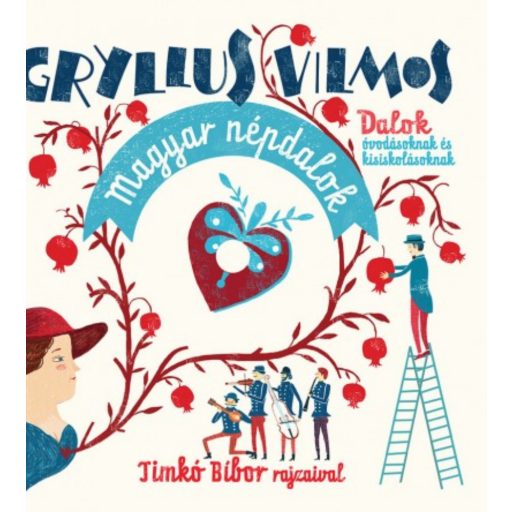 Magyar népdalok /Dalok óvodásoknak és kisiskolásoknak (Gryllus Vilmos)