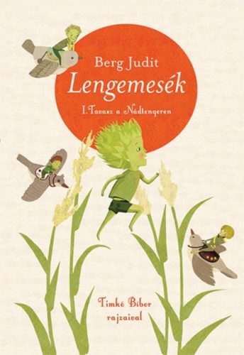 Lengemesék 1.  - Tavasz a Nádtengeren - Berg Judit