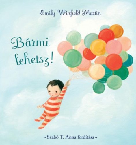 Bármi lehetsz! (Emily Winfield Martin)