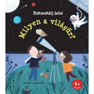 Milyen a világűr? /Kukucskálj bele! (Katie Daynes)