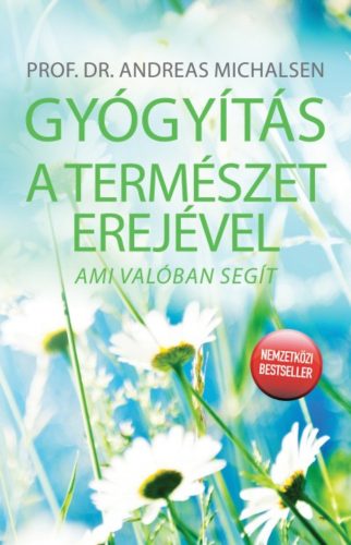 Gyógyítás a természet erejével - Ami valóban segít (Prof. Dr. Andreas Michalsen)