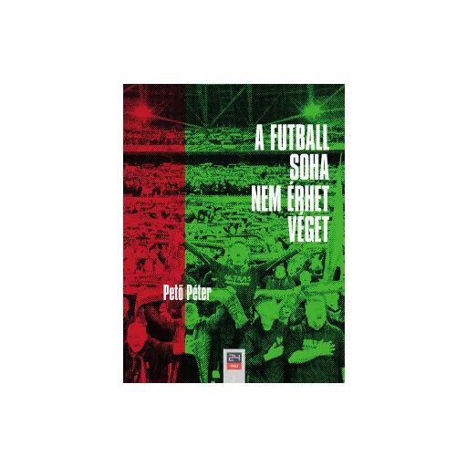 A futball soha nem érhet véget - Pető Péter