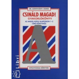 Csináld magad! gyakkönyv.angol I-II. (Dr. Szentiványi Ágnes)