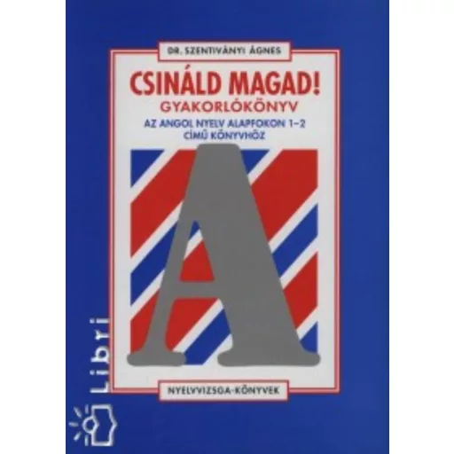 Csináld magad! gyakkönyv.angol I-II. (Dr. Szentiványi Ágnes)