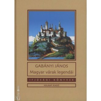 Magyar várak legendái (Gabányi János)