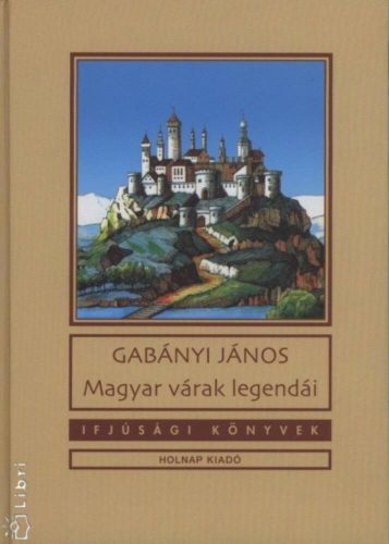 Magyar várak legendái (Gabányi János)