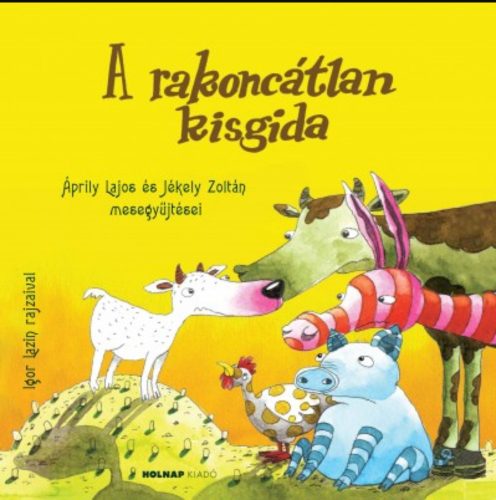 A rakoncátlan kisgida - Áprily Lajos és Jékely Zoltán mesegyűjtései