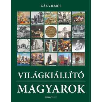 Világkiállító magyarok - Gál Vilmos