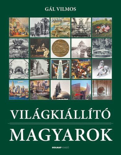 Világkiállító magyarok - Gál Vilmos