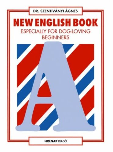 New english book /Especially for dog-loving beginners (Dr. Szentiványi Ágnes)