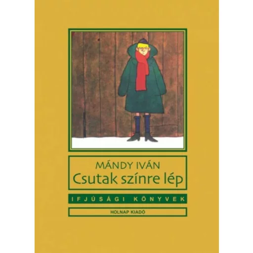 Csutak színre lép /Ifjúsági könyvek (Mándy Iván)