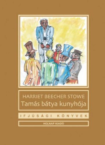 Tamás Bátya kunyhója (Harriet Beecher-Stowe)