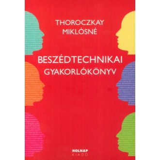 Beszédtechnikai gyakorlókönyv - Thoroczkay Miklósné
