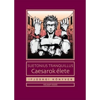   Caesarok élete - Ifjúsági könyvek - Suetonius Tranquillus