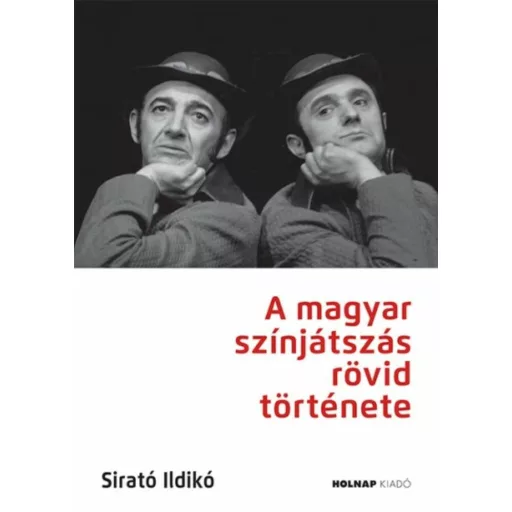 A magyar színjátszás rövid története - A magyar művészet- és művelődéstörténet fejezetei (Sirat