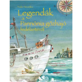   Legendák a Pannónia gőzhajó fedélzetéről (Fodor Veronika)