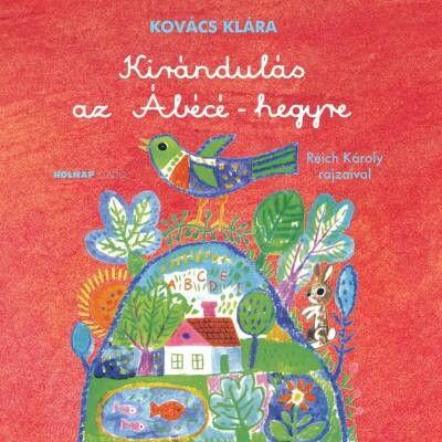 Kirándulás az Ábécé-hegyre - Kovács Klára