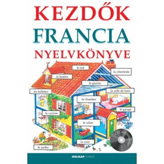Kezdők francia nyelvkönyve - CD melléklettel (Nyelvkönyv)