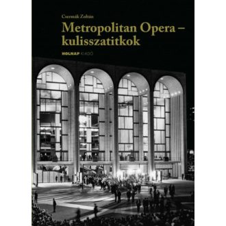 Metropolitan Opera - Kulisszatitkok (Csermák Zoltán)