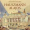Hauszmann Alajos - Az Építészet Mesterei (Gerle János)
