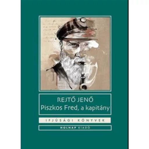 Piszkos Fred, a kapitány - Ifjúsági könyvek (Rejtő Jenő)