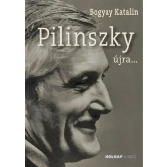 Pilinszky újra... - Bogyay Katalin
