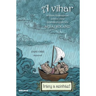 A vihar - Irány a színház! - Acsai Roland