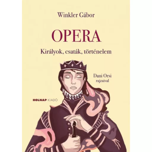 Opera - Királyok, csaták, történelem - Winkler Gábor