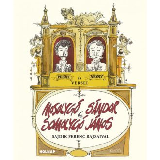   Mosolygó Sándor és Somolygó János - Arany János - Petőfi Sándor