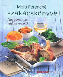 Móra Ferencné szakácskönyve - Móra Ferencné