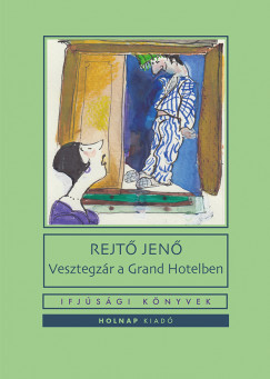 Vesztegzár a Grand Hotelben - Rejtő Jenő