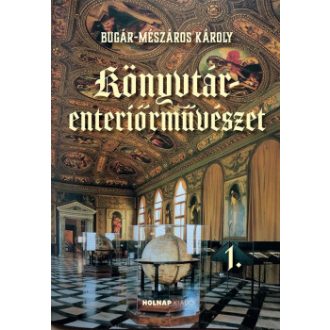   Könyvtár-enteriőrművészet 1. - Bugár-Mészáros Károly