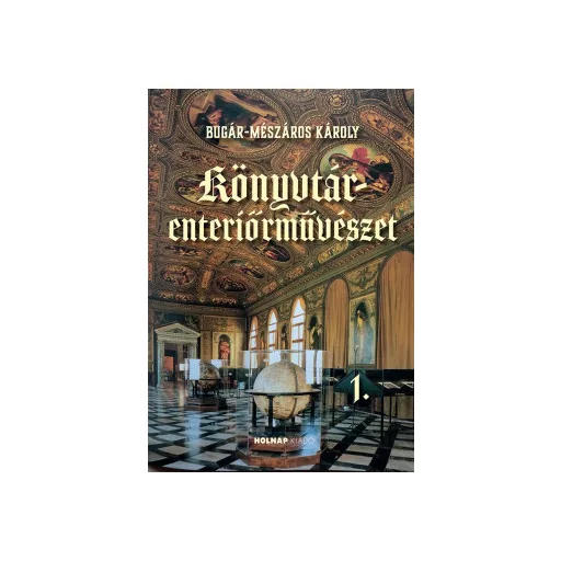 Könyvtár-enteriőrművészet 1. - Bugár-Mészáros Károly