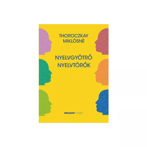 Nyelvgyötrő nyelvtörő - Thoroczkay Miklósné