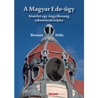 A Magyar Ede-ügy - Brunner Attila