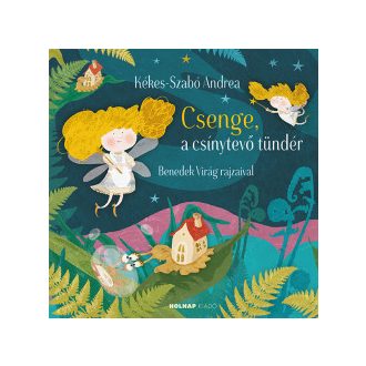 Csenge, a csínytevő tündér - Kékes-Szabó Andrea