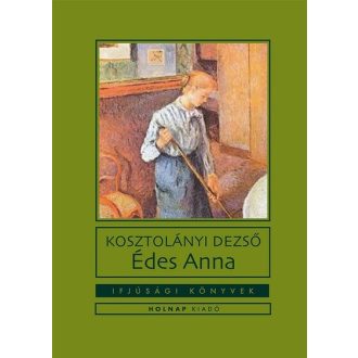 Édes Anna - Kosztolányi Dezső