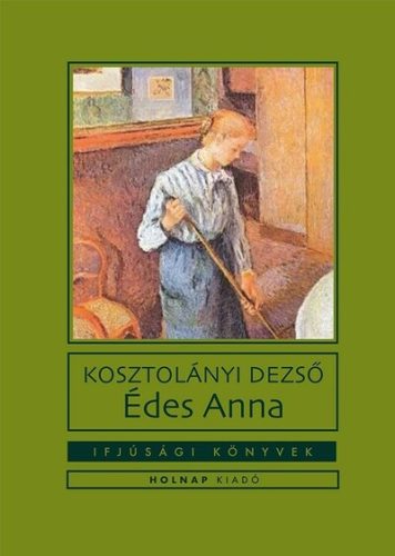 Édes Anna - Kosztolányi Dezső