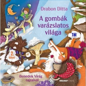 A gombák varázslatos világa 2 - Drabon Ditta