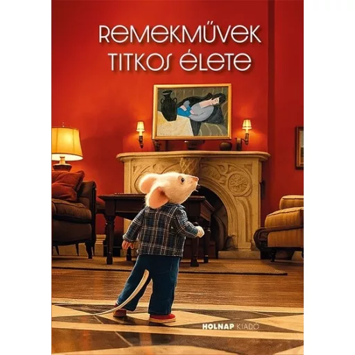 Remekművek titkos élete - Kaszás Gábor