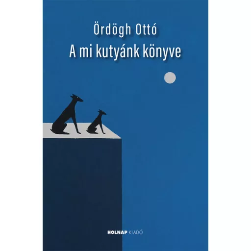 A mi kutyánk könyve - Ördögh Ottó