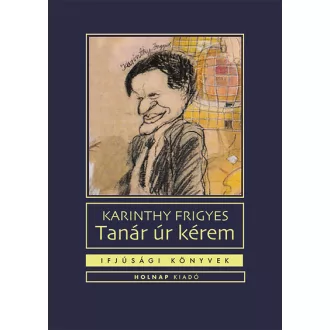 Tanár úr kérem - Karinthy Frigyes