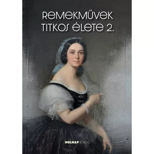 Remekművek titkos élete 2. - Horváth Hilda