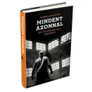 Mindent azonnal - Egy gyilkosság igaz története