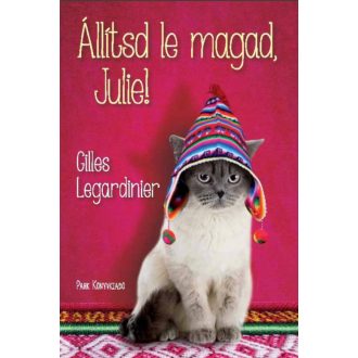 Állítsd le magad, Julie! (Gilles Legardinier)
