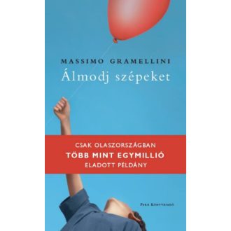 Álmodj szépeket (Massimo Gramellini)