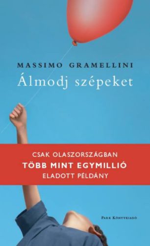 Álmodj szépeket (Massimo Gramellini)