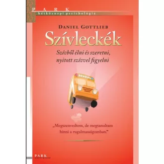   Szívleckék - Szívből élni és szeretni, nyitott szívvel figyelni - Daniel Gottlieb