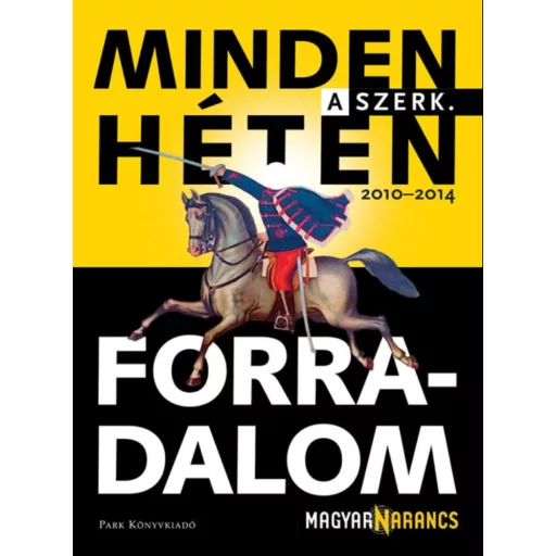 Minden héten forradalom (Bojtár B. Endre szerk.)