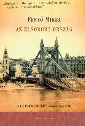 Az elsodort ország /Naplójegyzetek 1944-1945-ből (Fenyő Miksa)